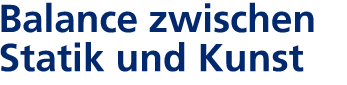 Balance zwischen Statik und Kunst
